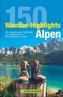 150 Wander-Highlights Alpen