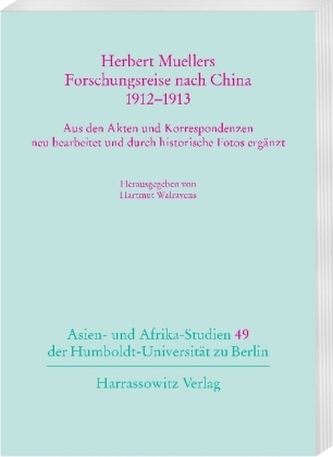 Herbert Muellers Forschungsreise nach China 1912-1913