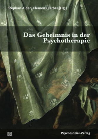 Das Geheimnis in der Psychotherapie Das Geheimnis in der Psychotherapie