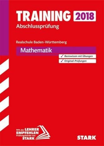 Training Abschlussprüfung 2018 - Realschule Baden-Württemberg - Mathematik Training Abschlussprüfung 2018 - Realschule Baden-Württemberg - Mathematik