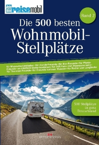Die 500 besten Wohnmobil-Stellplätze. Bd.2