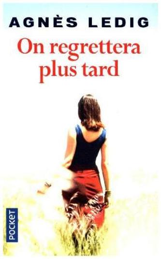 On regrettera plus tard