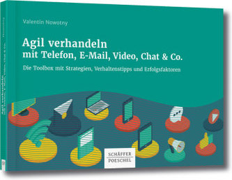 Agil verhandeln mit Telefon, E-Mail, Video, Chat & Co.