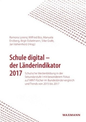 Schule digital - der Länderindikator 2017