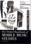 The Oxford Handbook of Mobile Music Studies. Vol.1