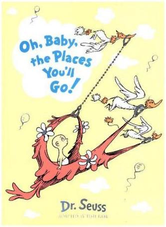 Oh, Baby, The Places You'll Go!