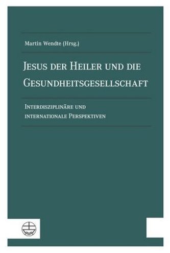 Jesus der Heiler und die Gesundheitsgesellschaft