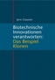 Biotechnische Innovationen verantworten: Das Beispiel Klonen