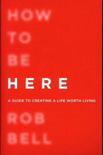 How To Be Here