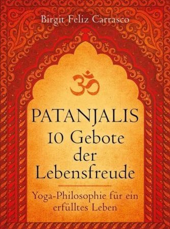Patanjalis 10 Gebote der Lebensfreude