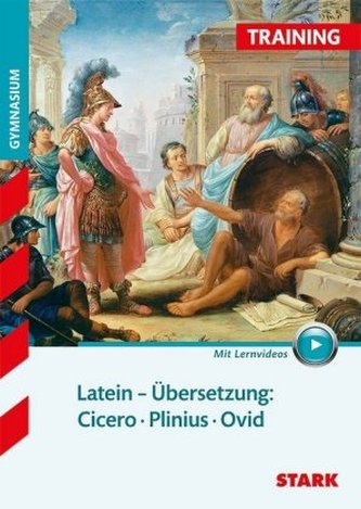 Training Gymnasium - Latein Übersetzung: Cicero, Plinius, Ovid Training Gymnasium - Latein Übersetzung: Cicero, Plinius, Ovid