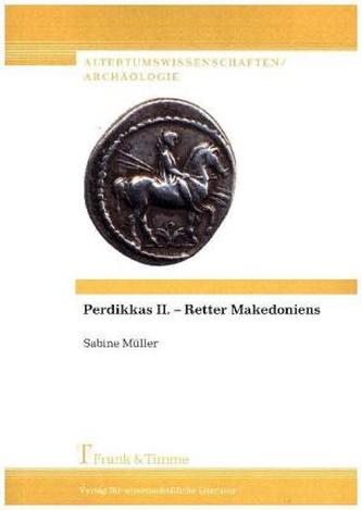 Perdikkas II. - Retter Makedoniens