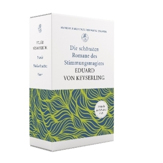 Die schönsten Romane des Stimmungsmagiers Eduard von Keyserling, 3 Bde.