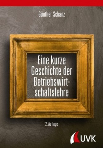 Eine kurze Geschichte der Betriebswirtschaftslehre