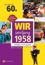 Wir vom Jahrgang 1958 - Kindheit und Jugend