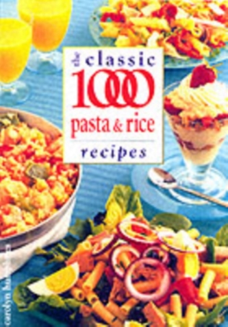 The Classic 1000 Pasta and Rice Recipes
