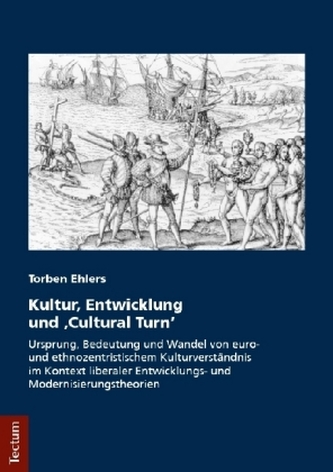 Kultur, Entwicklung und Cultural Turn Kultur, Entwicklung und Cultural Turn
