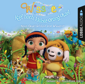 Wissper - Kopf hoch, kleiner Orang-Utan: Neue Geschichten von Wissper, 1 Audio-CD Wissper - Kopf hoch, kleiner Orang-Utan: Neue Geschichten von Wissper, 1 Audio-CD
