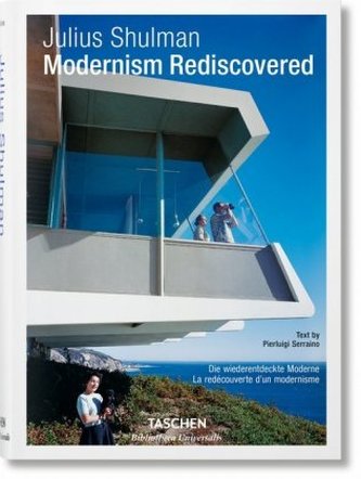 Julius Shulman. Modernism Rediscovered Julius Shulman. Modernism Rediscovered
