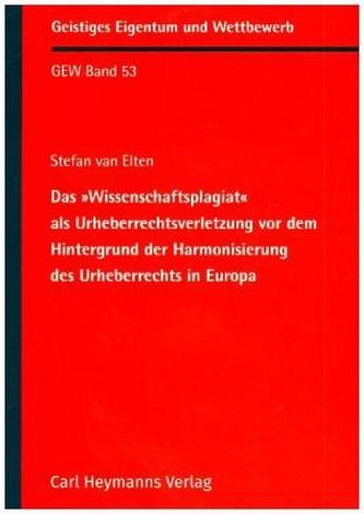 Das Wissenschaftsplagiat als Urheberrechtsverletzung