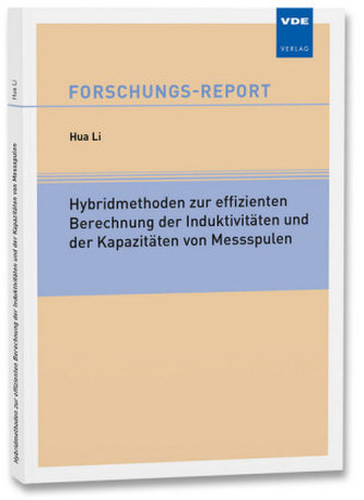 Hybridmethoden zur effizienten Berechnung der Induktivitäten und der Kapazitäten von Messspulen