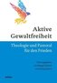 Aktive Gewaltfreiheit