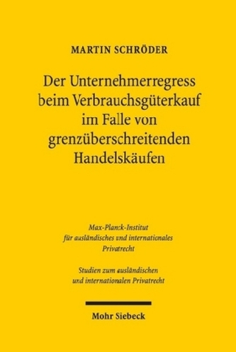 Der Unternehmerregress beim Verbrauchsgüterkauf im Falle von grenzüberschreitenden Handelskäufen