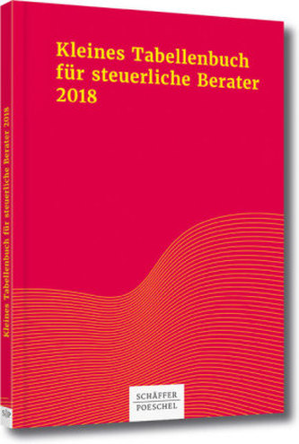 Kleines Tabellenbuch für steuerliche Berater 2018