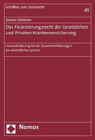 Das Finanzierungsrecht der Gesetzlichen und Privaten Krankenversicherung