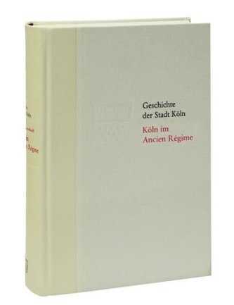 Köln im Ancien Régime. 1686-1794