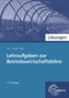Lehraufgaben zur Betriebswirtschaftslehre, Lösungen, m. CD-ROM