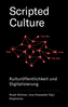 Scripted Culture. Kulturöffentlichkeit und Digitalisierung