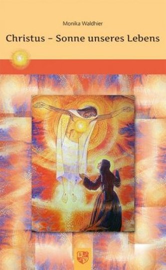 Christus - Sonne unseres Lebens