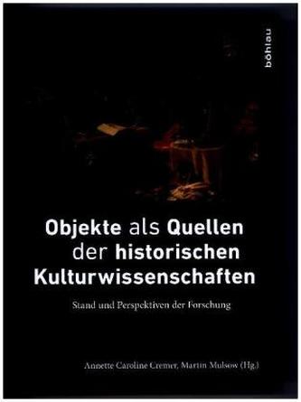Objekte als Quellen der historischen Kulturwissenschaften