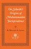 On Schacht's Origins of Muhammadan Jurisprudence