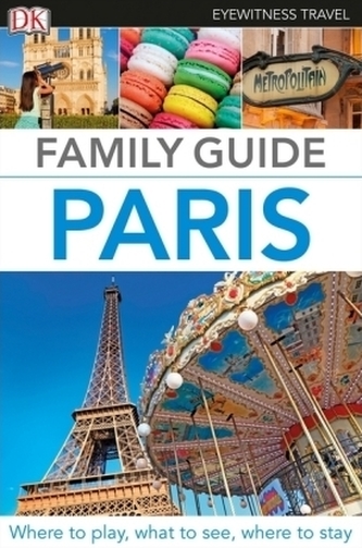 DK Eyewitness Travel Family Guide Paris