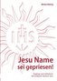 Jesu Name sei gepriesen!