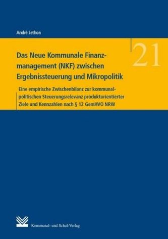 Das Neue Kommunale Finanzmanagement (NKF) zwischen Ergebnissteuerung und Mikropolitik