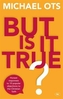 But is it True?