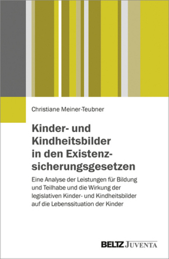 Kinder- und Kindheitsbilder in den Existenzsicherungsgesetzen