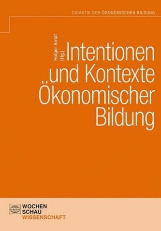 Intentionen und Kontexte ökonomischer Bildung
