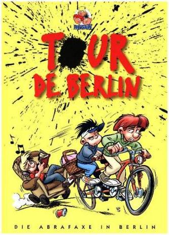 Tour de Berlin, Die Abrafaxe in Berlin