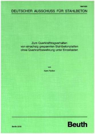Zum Querkrafttragverhalten von einachsig gespannten Stahlbetonplatten ohne Querkraftbewehrung unter Einzellasten