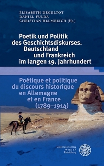 Poetik und Politik des Geschichtsdiskurses. Deutschland und Frankreich im langen 19. Jahrhundert. Poétique et politique du disco