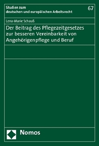 Der Beitrag des Pflegezeitgesetzes zur besseren Vereinbarkeit von Angehörigenpflege und Beruf