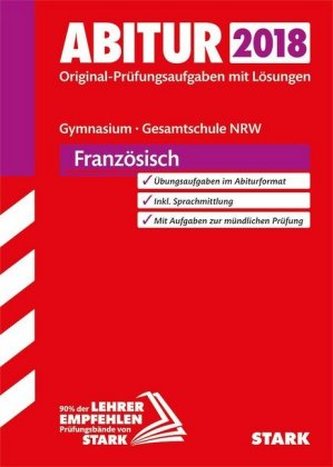 Abitur 2018 - Gymnasium / Gesamtschule Nordrhein-Westfalen - Französisch GK/LK Abitur 2018 - Gymnasium / Gesamtschule Nordrhein-Westfalen - Französisch GK/LK