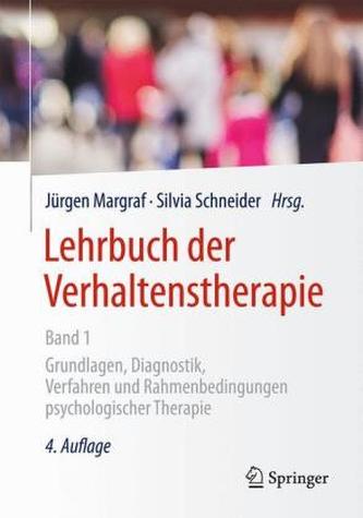 Grundlagen, Diagnostik, Verfahren, Rahmenbedingungen psychologischer Therapie Grundlagen, Diagnostik, Verfahren, Rahmenbedingungen psychologischer Therapie