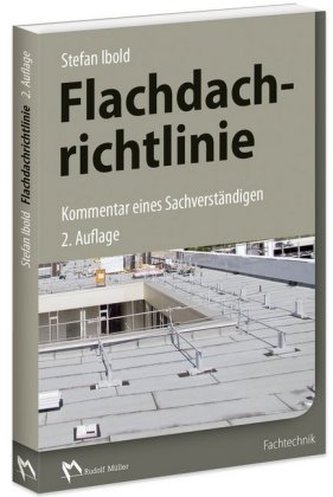 Flachdachrichtlinie - Kommentar eines Sachverständigen
