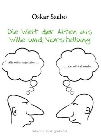 Die Welt der Alten als Wille und Vorstellung