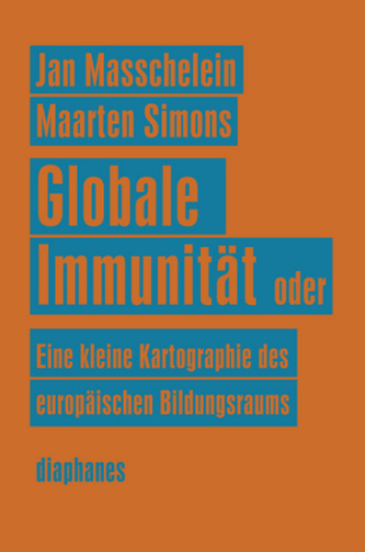 Globale Immunität oder Eine kleine Kartographie des europäischen Bildungsraums
